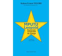 Mputu Leopold: Souverain existentiel du Congo