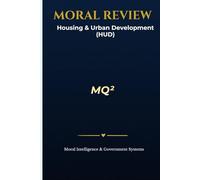 MQ² MORAL REVIEW: U.S. Department of Housing and Urban Development (HUD)