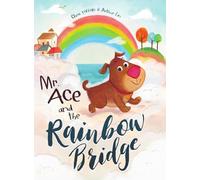 Mr. Ace and the Rainbow Bridge