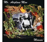 Mr. Airplane Man - Moanin