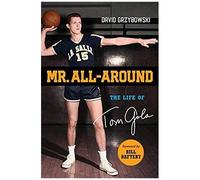Mr. All-Around: The Life Of Tom Gola
