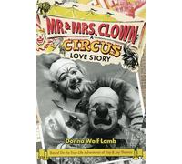 Mr. and Mrs. Clown: A Circus Love Story