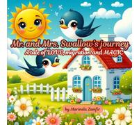 Mr. and Mrs. Swallow's journey: A tale of LOVE, migration and MAGIC