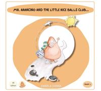 Mr. Arancino and The Little Rice Balls Club...: An English Picture Book About How We Are Different Yet the Same