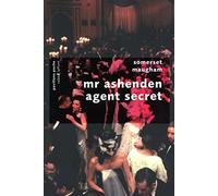Mr. Ashenden, agent secret