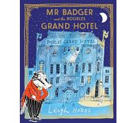 Mr Badger and the Boubles Grand Hotel