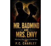 MR. BADMIND AND MRS. ENVY: Why Envy Often Wears a Familiar Face