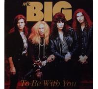 MR BIG - To Be With You