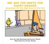 Mr. Big Toe Meets The Hairy-Kraken: Adventure On The High Seas In The Tub