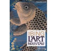 Mr Bing & L'Art Nouveau Le Japon Artistique
