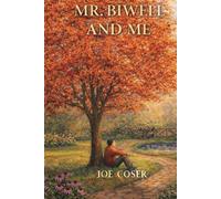 MR. Biwell And Me: A Whimsical Tale of Stories Within Stories and Quiet Magic