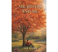MR. Biwell And Me: A Whimsical Tale of Stories Within Stories and Quiet Magic