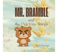 Mr. Bramble and the Precious Things: A Story About Gratitude and Valuing What We Have