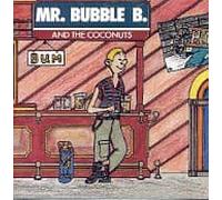 Mr. Bubble B. and the Coconuts - Bum