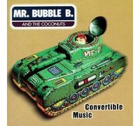 Mr. Bubble B & the Coconu - Convertible Music [Import]