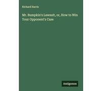 Mr. Bumpkin's Lawsuit, or, How to Win Your Opponent's Case