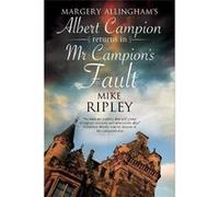 Mr Campion'S Fault: Margery Allingham'S Albert Campion'S New Mystery Mike Ripley (Auteur)