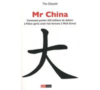 Mr China - Comment perdre 450 millions de dollars à Pékin après avoir fait fortune à Wall Street