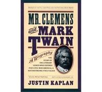 Mr. Clemens and Mark Twain Justin Kaplan (Auteur)