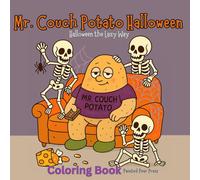 Mr. Couch Potato Halloween Coloring Book: Halloween the Lazy Way for Teens and Adults