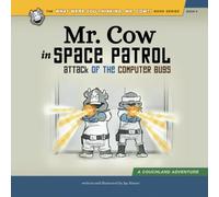 Mr. Cow in Space Patrol: Attack of the Computer Bugs