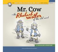 Mr. Cow in the Rhubarb Rustler of the Old West