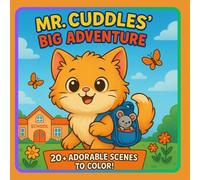 Mr. Cuddles Big Adventure: A Cute Kitten Coloring Book for Kids: Adorable scenes for creative little artists.