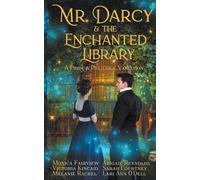 Mr. Darcy and the Enchanted Library: A Pride and Prejudice Variation