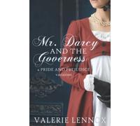 Mr. Darcy And The Governess: A Pride And Prejudice Variation