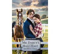 Mr. Darcy’s Half-Halt: A Pride and Prejudice Equestrian Romance