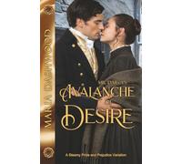 Mr. Darcy's Avalanche of Desire: A Steamy Pride and Prejudice Variation