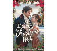 Mr. Darcy's Christmas Wish: A Pride & Prejudice Holiday Variation Novella