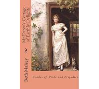 Mr Darcy's Cottage of Earthly Delights: Shades of Pride and Prejudice