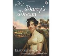 Mr. Darcy's Dream Elizabeth Aston (Auteur)
