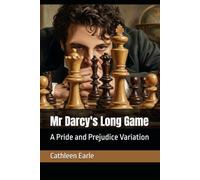 Mr Darcy's Long Game: A Pride and Prejudice Variation