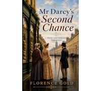Mr Darcy's Second Chance: A Pride and Prejudice Variation
