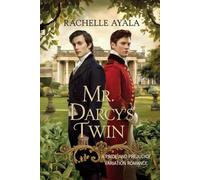 Mr. Darcy's Twin: A Pride and Prejudice Variation Romance