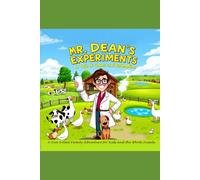 Mr. Dean’s Experiments: A Tale of Chaos and Redemption: A Fun-Filled Family Adventure for Kids and the Whole Family
