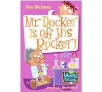 Mr. Docker Is Off His Rocker!, My Weird School Daze Dan Gutman (Auteur)