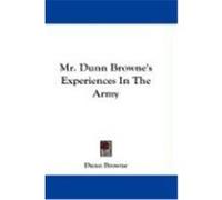 Mr. Dunn Browne's Experiences in the Army Browne, Dunn (Auteur)