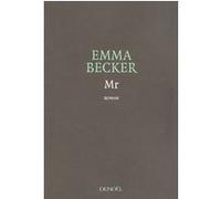 Emma Becker – Mr. – Roman – Éditions Denoël – broché