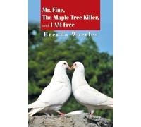 Mr. Fine, The Maple Tree Killer, And I Am Free