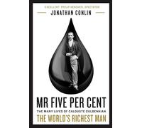 Mr Five Per Cent: The Many Lives of Calouste Gulbenkian, the World’s Richest Man