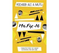 Mr Fix It Richard Ali A Mutu, Bienvenu Sene Mongaba (Auteur)