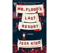 Mr. Floods Last Resort by Jess Kidd Jess Kidd (Auteur)