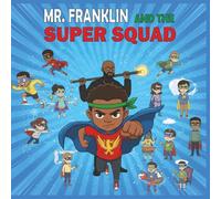 Mr. Franklin in the super squad