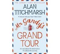 Mr Gandys Grand Tour Alan Titchmarsh, (Auteur)
