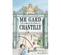 Mr Gard and the History of the Château of Chantilly