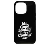 Mr. Good Lookin' is Cookin' Funny Chef Kitchen Humour Coque pour iPhone 13 Pro