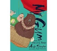 Mr. Gum and the Dancing Bear Andy Stanton Andy Stanton (Auteur)